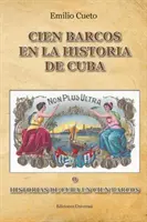 Historia Kuby w dziesięciu rozdziałach - Historia de Cuba En Cien Barcos