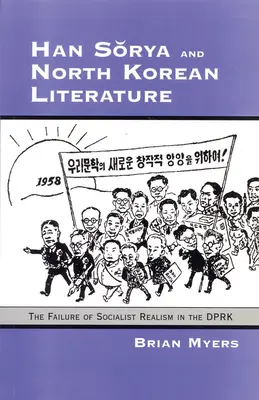 Han Sorya i literatura północnokoreańska: Niepowodzenie realizmu socjalistycznego w KRLD - Han Sorya and North Korean Literature: The Failure of Socialist Realism in the DPRK