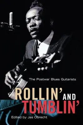 Rollin' and Tumblin': Powojenni gitarzyści bluesowi - Rollin' and Tumblin': The Postwar Blues Guitarists