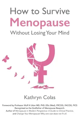 Jak przetrwać menopauzę bez utraty zmysłów? - How to Survive Menopause Without Losing Your Mind