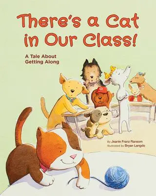 W naszej klasie jest kot! Opowieść o dogadywaniu się - There's a Cat in Our Class!: A Tale about Getting Along