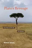 Zemsta Platona: Polityka w epoce ekologii - Plato's Revenge: Politics in the Age of Ecology