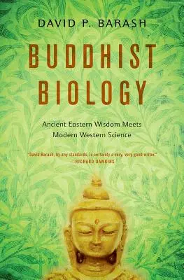 Biologia buddyjska: Starożytna wschodnia mądrość spotyka się z nowoczesną zachodnią nauką - Buddhist Biology: Ancient Eastern Wisdom Meets Modern Western Science