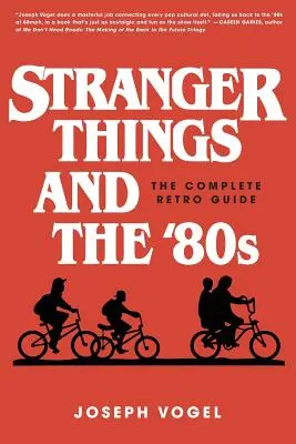 Stranger Things i lata 80: Kompletny przewodnik retro - Stranger Things and the '80s: The Complete Retro Guide