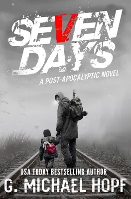 Siedem dni: Powieść postapokaliptyczna - Seven Days: A Post Apocalyptic Novel