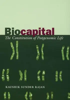 Biocapital: Konstytucja życia postgenomicznego - Biocapital: The Constitution of Postgenomic Life