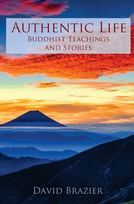 Autentyczne życie: Buddyjskie nauki i opowieści - Authentic Life: Buddhist Teachings and Stories