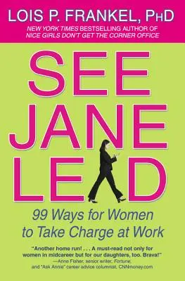 See Jane Lead: 99 sposobów dla kobiet na przejęcie kontroli w pracy - See Jane Lead: 99 Ways for Women to Take Charge at Work