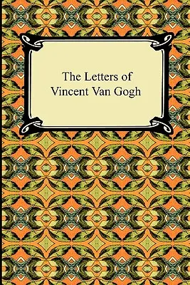 Listy Vincenta Van Gogha - The Letters of Vincent Van Gogh