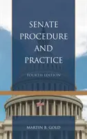 Procedura i praktyka senacka, wydanie czwarte - Senate Procedure and Practice, Fourth Edition