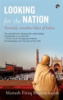 W poszukiwaniu narodu: W stronę innej idei Indii - Looking for the Nation: Towards Another Idea of India