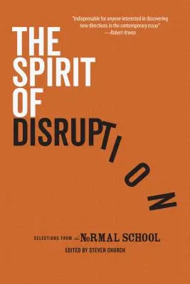 Duch zakłóceń: Przełomowa praca z The Normal School - The Spirit of Disruption: Landmark Work from The Normal School