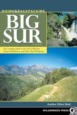 Wędrówki z plecakiem po Big Sur: Kompletny przewodnik po szlakach Big Sur, Ventana Wilderness i Silver Peak Wilderness - Hiking & Backpacking Big Sur: Your Complete Guide to the Trails of Big Sur, Ventana Wilderness, and Silver Peak Wilderness