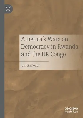 Amerykańskie wojny z demokracją w Rwandzie i Kongu dr. - America's Wars on Democracy in Rwanda and the Dr Congo