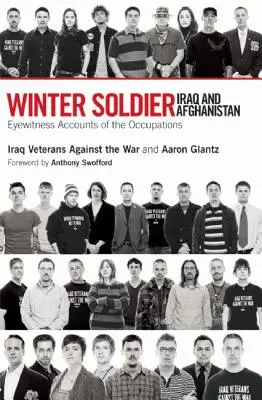 Zimowy żołnierz: Irak i Afganistan: Relacje naocznych świadków okupacji - Winter Soldier: Iraq and Afghanistan: Eyewitness Accounts of the Occupation