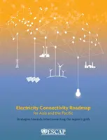 Mapa drogowa łączności elektrycznej dla Azji i Pacyfiku - Electricity Connectivity Roadmap for Asia and the Pacific