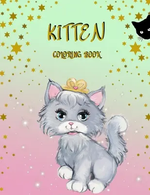 Kolorowanka kotek: Książka aktywności dla dzieci - Kitten Coloring Book: Activity Book for Kids