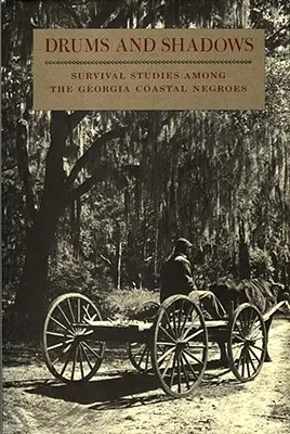 Bębny i cienie: Studia nad przetrwaniem wśród Murzynów z wybrzeża Georgii - Drums and Shadows: Survival Studies Among the Georgia Coastal Negroes