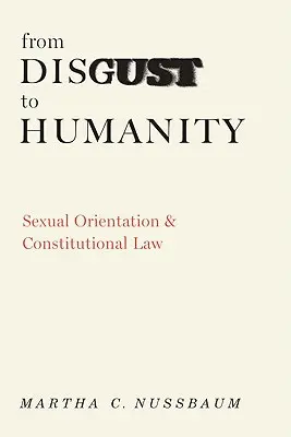 Od obrzydzenia do człowieczeństwa: Orientacja seksualna i prawo konstytucyjne - From Disgust to Humanity: Sexual Orientation and Constitutional Law