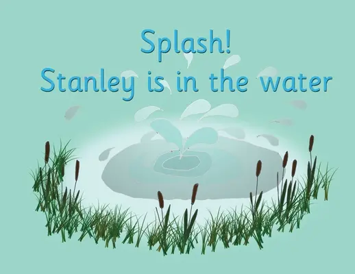 Plusk! Stanley jest w wodzie - Splash! Stanley is in the water