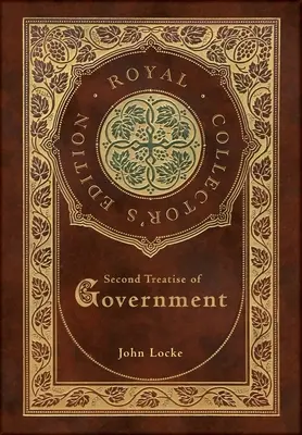 Drugi traktat o rządzie (królewskie wydanie kolekcjonerskie) (laminowana twarda oprawa z kurtką) - Second Treatise of Government (Royal Collector's Edition) (Case Laminate Hardcover with Jacket)