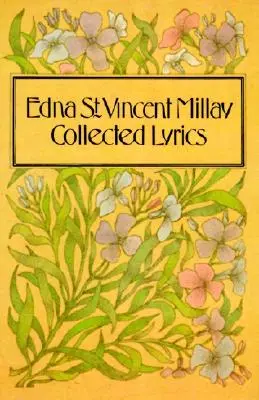 Zebrane teksty Edny St. Vincent Millay - Collected Lyrics of Edna St. Vincent Millay