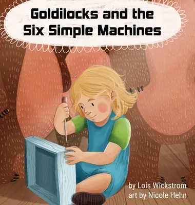 Złotowłosa i sześć prostych maszyn - Goldilocks and the Six Simple Machines