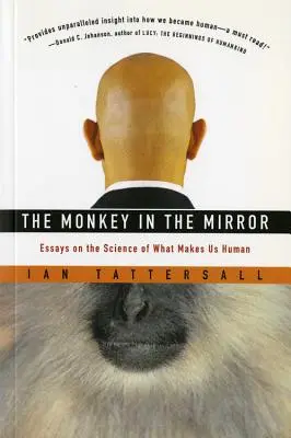 Małpa w lustrze: Eseje na temat nauki o tym, co czyni nas ludźmi - The Monkey in the Mirror: Essays on the Science of What Makes Us Human