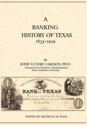 Historia bankowości w Teksasie: 1835-1929 - A Banking History of Texas: 1835-1929