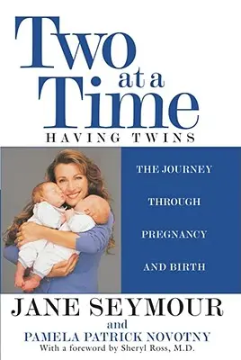 Dwoje na raz: Podróż przez ciążę i narodziny bliźniąt - Two at a Time: Having Twins the Journey Through Pregnancy and Birth