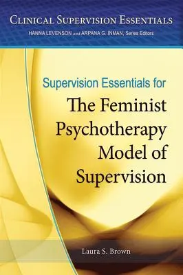 Podstawy superwizji dla feministycznego modelu psychoterapii - Supervision Essentials for the Feminist Psychotherapy Model of Supervision