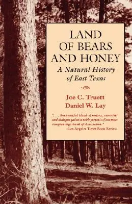 Kraina niedźwiedzi i miodu: Historia naturalna wschodniego Teksasu - Land of Bears and Honey: A Natural History of East Texas