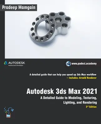 Autodesk 3ds Max 2021: Szczegółowy przewodnik po modelowaniu, teksturowaniu, oświetleniu i renderowaniu, wyd. 3 - Autodesk 3ds Max 2021: A Detailed Guide to Modeling, Texturing, Lighting, and Rendering, 3rd Edition