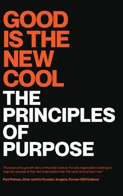 Good Is the New Cool: Zasady celowości - Good Is the New Cool: The Principles Of Purpose