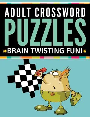 Krzyżówki dla dorosłych: Brain Twisting Fun! - Adult Crossword Puzzles: Brain Twisting Fun!