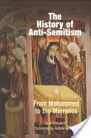 Historia antysemityzmu, tom 2: Od Mahometa do Marranos - The History of Anti-Semitism, Volume 2: From Mohammed to the Marranos