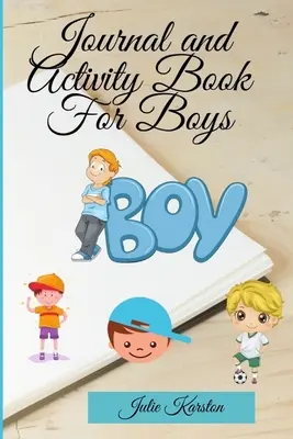 Dziennik i książka aktywności dla chłopców: Activity Book for your Boy: Interaktywny dziennik i codzienne zajęcia dla dzieci Dziennik dla matki i syna - Journal and Activity Book for Boys: Activity Book for your Boy Interactive Journal and Daily Activities for Kids Journal for Mother and Son