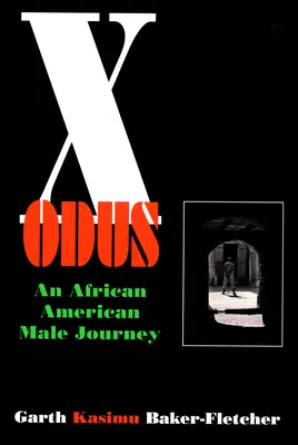 Xodus - Podróż afroamerykańskiego mężczyzny - Xodus - An African American Male Journey