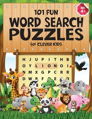 101 zabawnych zagadek słownych dla sprytnych dzieci w wieku 4-8 lat: First Kids Word Search Puzzle Book dla dzieci w wieku 4-6 i 6-8 lat. Słowo za słowo cudowne słowa aktywność dla dzieci 4 - 101 Fun Word Search Puzzles for Clever Kids 4-8: First Kids Word Search Puzzle Book ages 4-6 & 6-8. Word for Word Wonder Words Activity for Children 4