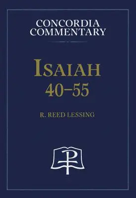 Izajasz 40-55 - Komentarz Concordia - Isaiah 40-55 - Concordia Commentary