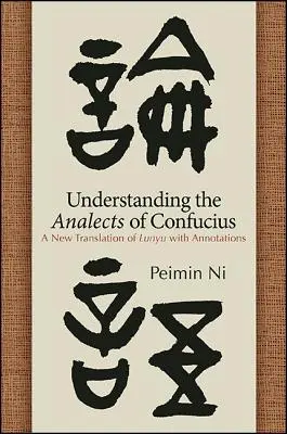 Zrozumieć Analekty Konfucjusza - Understanding the Analects of Confucius