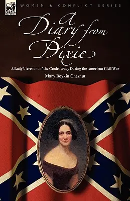 Pamiętnik z Dixie: relacja kobiety z Konfederacji podczas amerykańskiej wojny secesyjnej - A Diary from Dixie: a Lady's Account of the Confederacy During the American Civil War