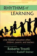 Rytmy uczenia się: Co edukacja waldorfska oferuje dzieciom, rodzicom i nauczycielom - Rhythms of Learning: What Waldorf Education Offers Children, Parents & Teachers