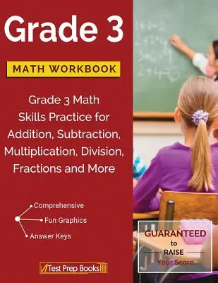 Zeszyt ćwiczeń matematycznych dla klasy 3: Ćwiczenie umiejętności matematycznych w klasie 3 w zakresie dodawania, odejmowania, mnożenia, dzielenia, ułamków i nie tylko - Grade 3 Math Workbook: Grade 3 Math Skills Practice for Addition, Subtraction, Multiplication, Division, Fractions and More