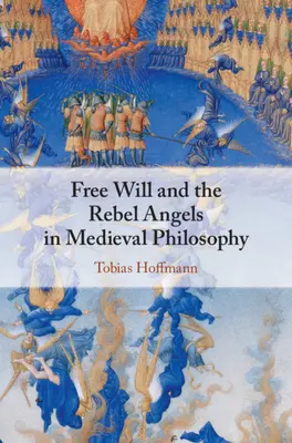 Wolna wola i zbuntowane anioły w filozofii średniowiecznej - Free Will and the Rebel Angels in Medieval Philosophy