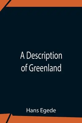 Opis Grenlandii - A Description Of Greenland