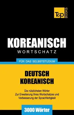 Niemiecko-koreańskie słownictwo do samodzielnej nauki - 3000 słów - Wortschatz Deutsch-Koreanisch fr das Selbststudium - 3000 Wrter