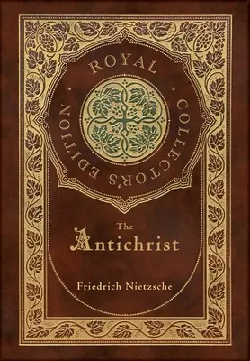 Antychryst (Królewskie wydanie kolekcjonerskie) (z przypisami) (etui w twardej oprawie z laminatem i kurtką) - The Antichrist (Royal Collector's Edition) (Annotated) (Case Laminate Hardcover with Jacket)