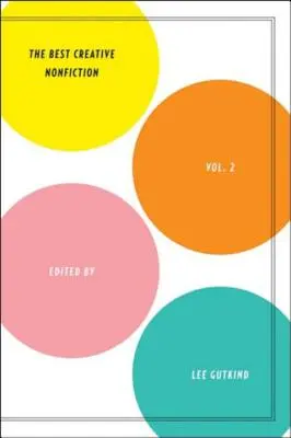 Najlepsza kreatywna literatura faktu, tom 2 - Best Creative Nonfiction, Volume 2