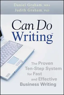 Can Do Writing: Sprawdzony dziesięciostopniowy system szybkiego i skutecznego pisania tekstów biznesowych - Can Do Writing: The Proven Ten-Step System for Fast and Effective Business Writing